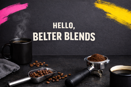 Hello, Belter Blends